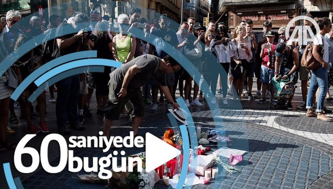 60 saniyede bugün yaşananlar / 18 Ağustos 2017