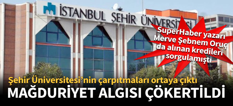 Şehir Üniversitesi’nin mağduriyet algısı çökertildi