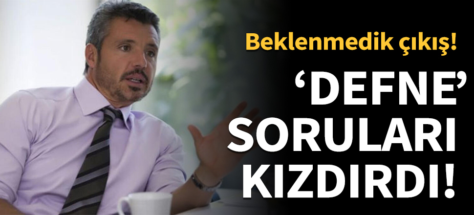'Defne' soruları Sadettin Saran'ı kızdırdı!