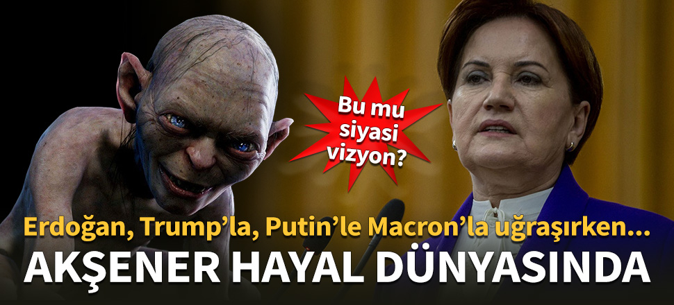 Meral Akşener hayal dünyasında!