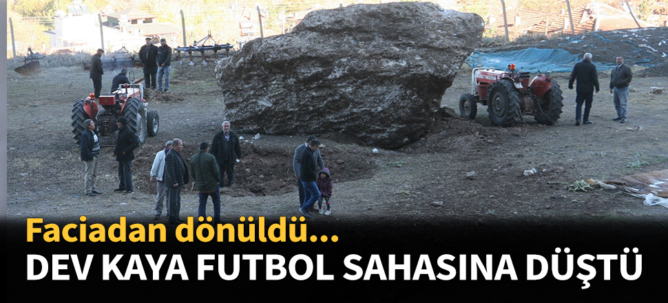 Dev kaya futbol sahasına düştü...