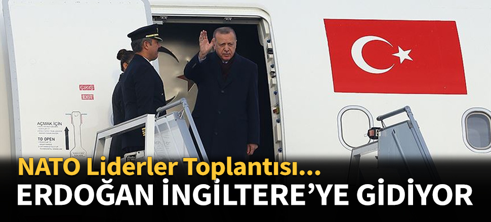 Cumhurbaşkanı Erdoğan İngiltere'ye gidiyor...