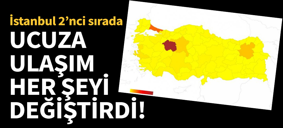 Ucuza ulaşım her şeyi değiştirdi!