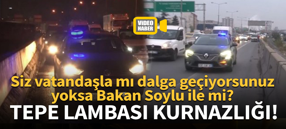 Çakar lamba OUT, tepe lambası IN!