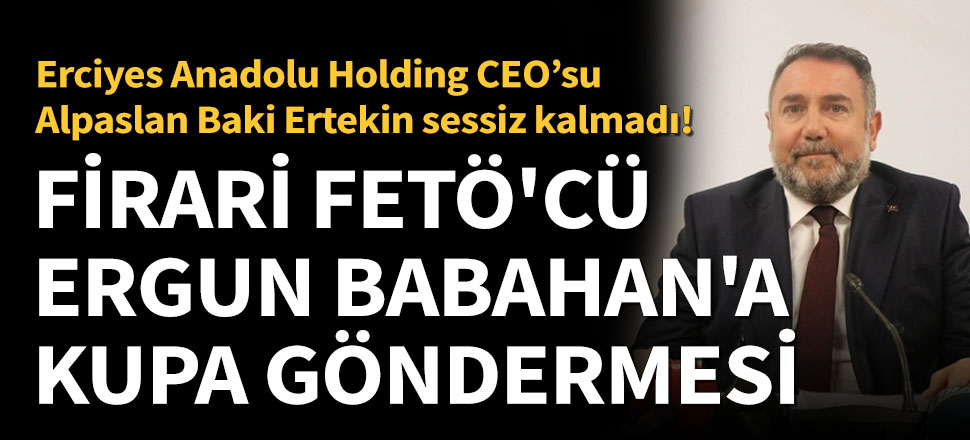 Firari FETÖ'cü Ergun Babahan'a kupa göndermesi