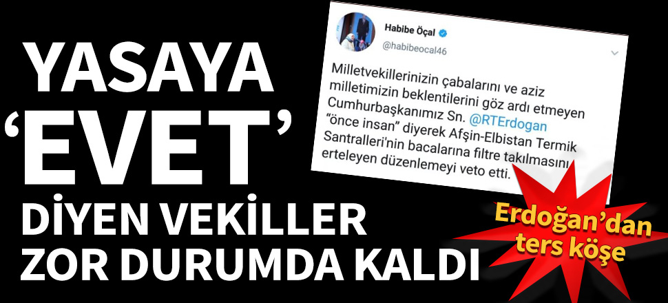 Cumhurbaşkanı Erdoğan'dan ters köşe! Yasaya 'evet' diyen vekiller zor durumda kaldı...