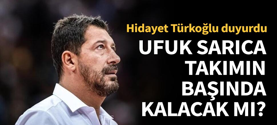 Hidayet Türkoğlu'ndan Ufuk Sarıca açıklaması!