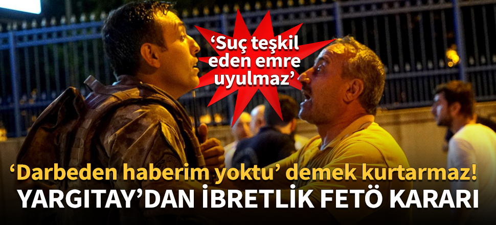 Yargıtay'dan ibretlik FETÖ kararı!