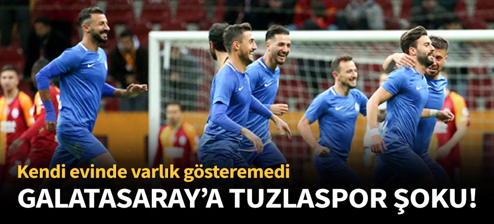 Galatasaray, Tuzlaspor'a 2-0 mağlup oldu!