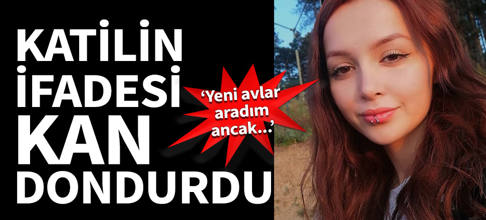 Ceren'in katilinden kan donduran ifade: Yeni avlar aradım ancak fırsatını bulamadım