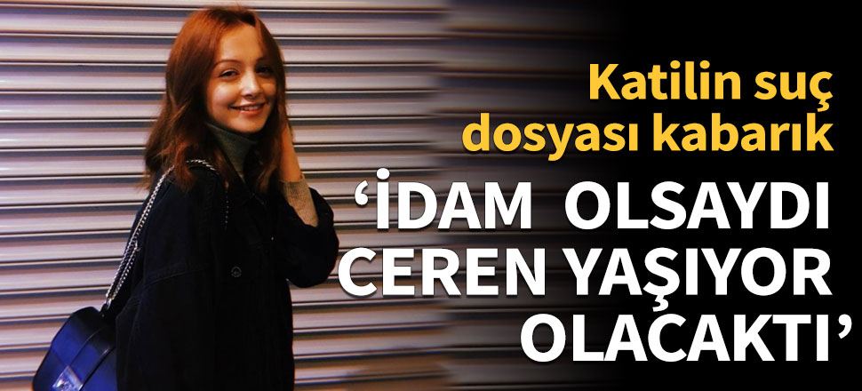 Sosyal medya baskısıyla Ceren'in katili yakalandı