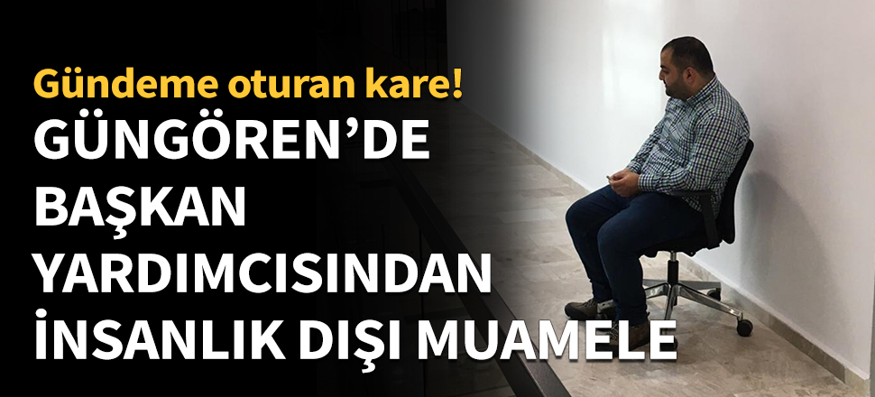 Güngören'de başkan yardımcısından insanlık dışı muamele!