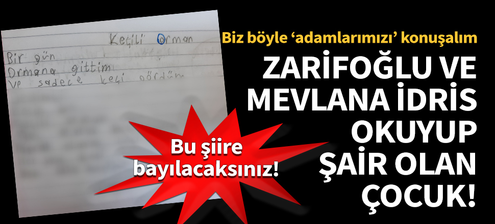 Zarifoğlu ve Mevlana İdris okuyup şair olan çocuk!