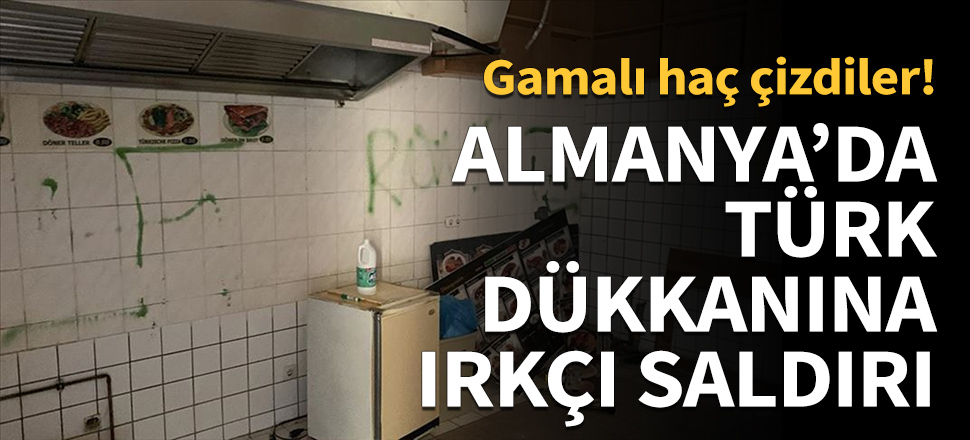 Almanya'da Türk dükkanına ırkçı saldırı...