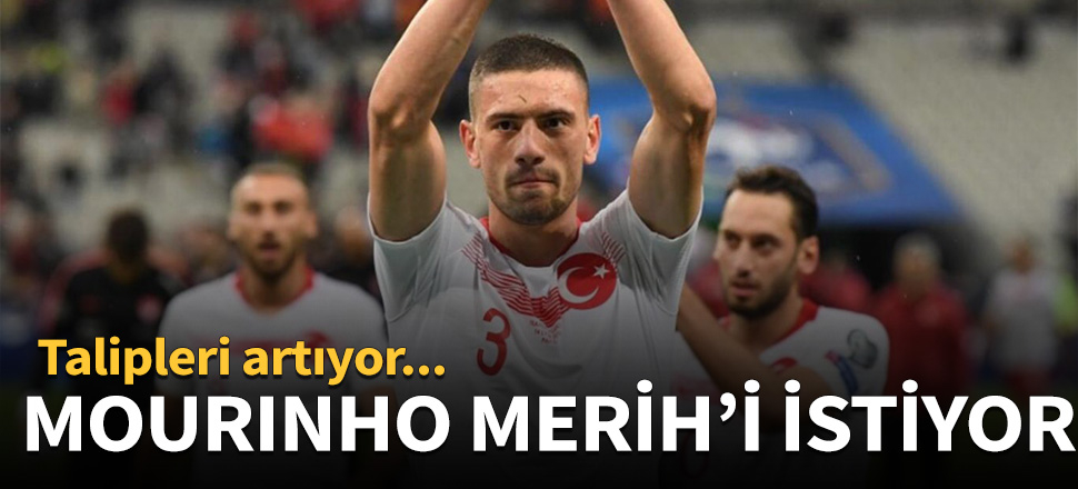 Mourinho, Merih'i takımında istiyor!