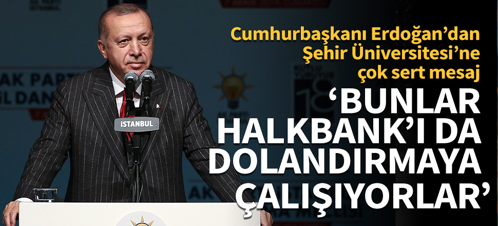 Cumhurbaşkanı Erdoğan'dan Şehir Üniversitesi'ne çok sert mesaj!