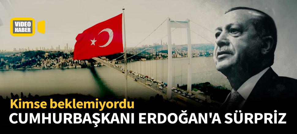 Cumhurbaşkanı Erdoğan'a sürpriz video