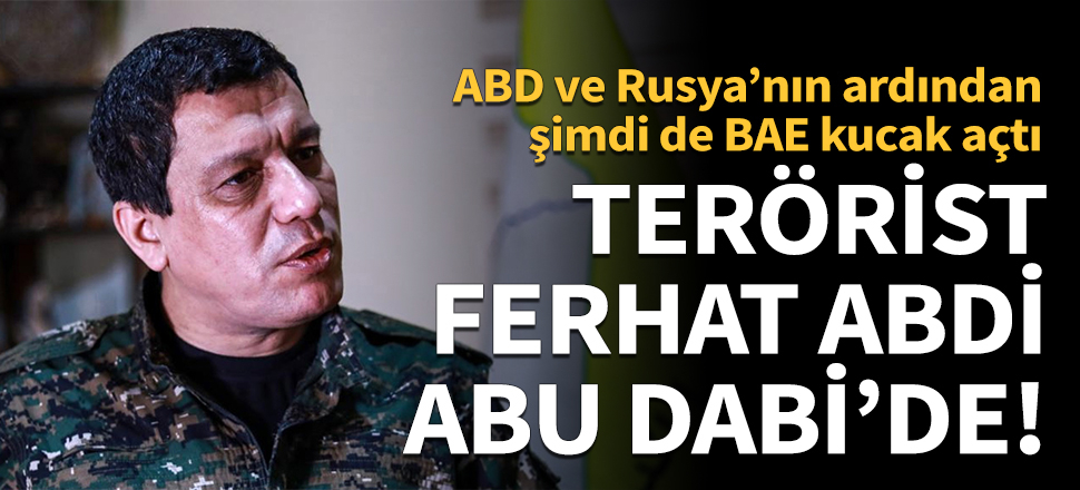 Terörist Ferhat Abdi, Abu Dabi'de!