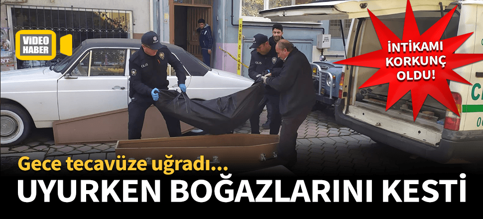 Gece tecavüze uğradı! Uyurlarken boğazlarını kesti