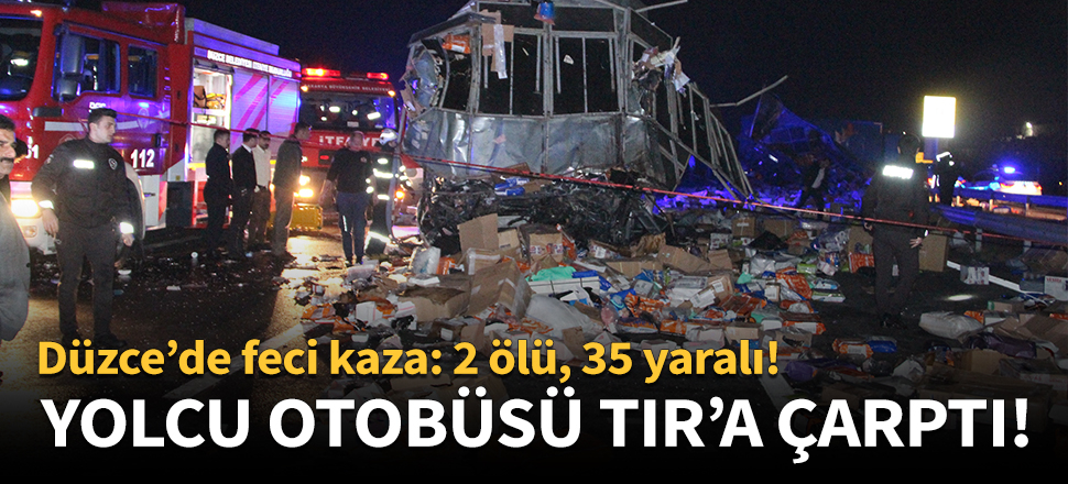 Düzce’de feci kaza: 2 ölü, 35 yaralı!