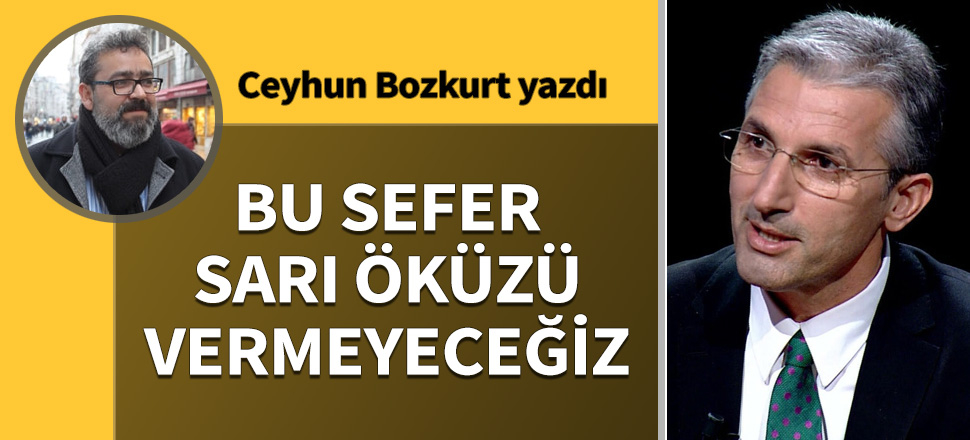 Bu sefer sarı öküzü vermeyeceğiz