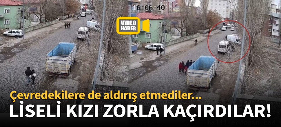 Kars'ta gündüz vakti liseli kızı zorla kaçırdılar!