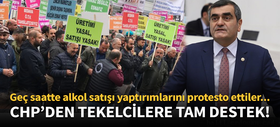 CHP'li vekilden protestocu tekelcilere tam destek!