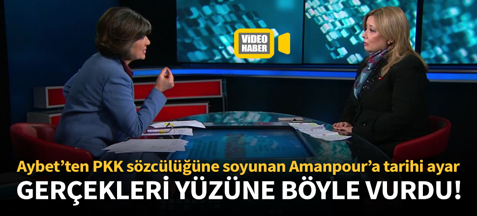 Gülnur Aybet, gerçekleri Amanpour'un yüzüne vurdu!