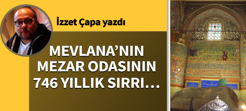 Mevlana'nın mezar odasının 746 yıllık sırrı...