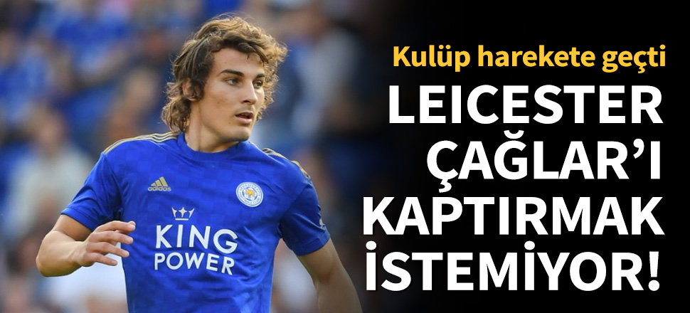 Leicester'dan Çağlar Söyüncü'ye müthiş sözleşme!