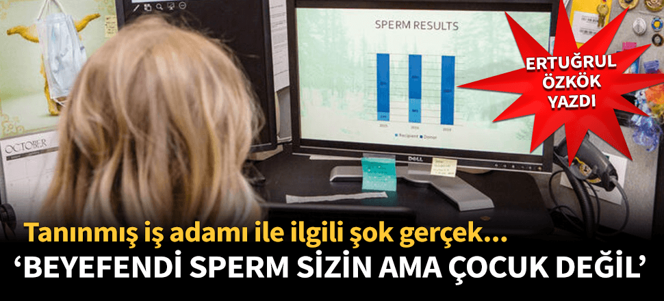 Şoke eden gerçek! Sperm sizin ama çocuk değil...