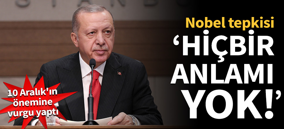 Erdoğan'dan 10 Aralık İnsan Hakları Günü mesajında Nobel tepkisi!