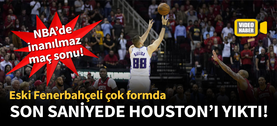 Nemanja Bjelica son saniyede attı, Houston'ı yıktı!