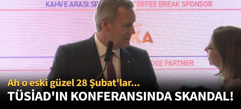 TÜSİAD'ın konferansında skandal olay