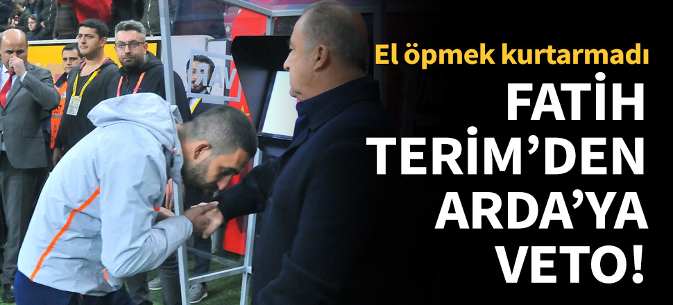 Fatih Terim, Arda Turan'ı istemedi!