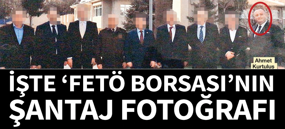 İşte FETÖ Borsası'nın şantaj fotoğrafı!