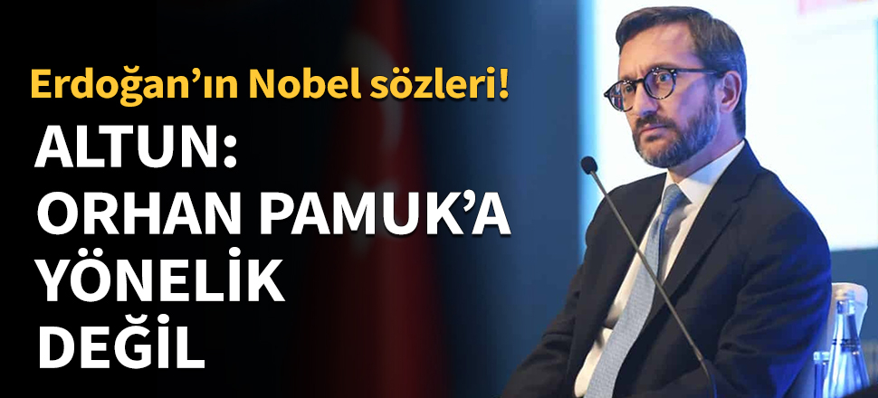Altun: Erdoğan, Orhan Pamuk'u kastetmedi...