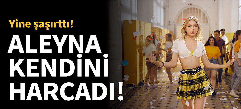 Aleyna Tilki kendisini harcadı!