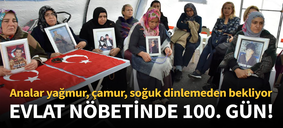 Evlat nöbetinde 100. gün! Analar yağmur, çamur, soğuk dinlemeden bekliyor