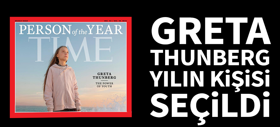 TIME, Greta Thunberg'i 'Yılın Kişisi' seçti!