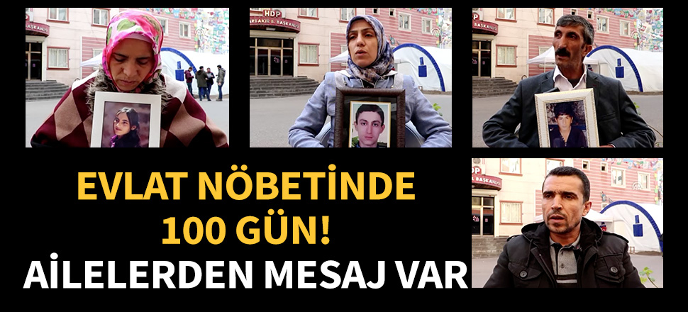Evlat nöbetinde 100 gün! Ailelerden mesaj var...