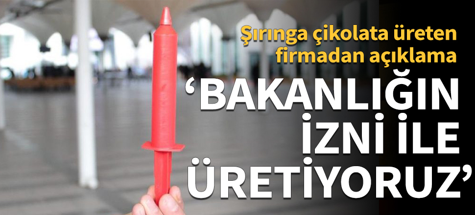 Şırınga çikolata üreten firmadan açıklama: Tarım ve Orman Bakanlığı'nın izniyle üretiyoruz