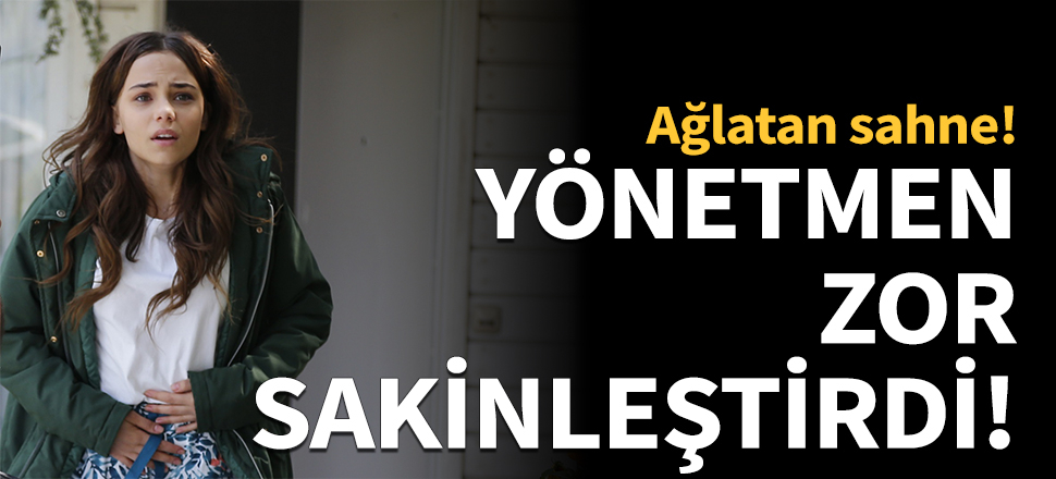 Yönetmen zor sakinleştirdi!