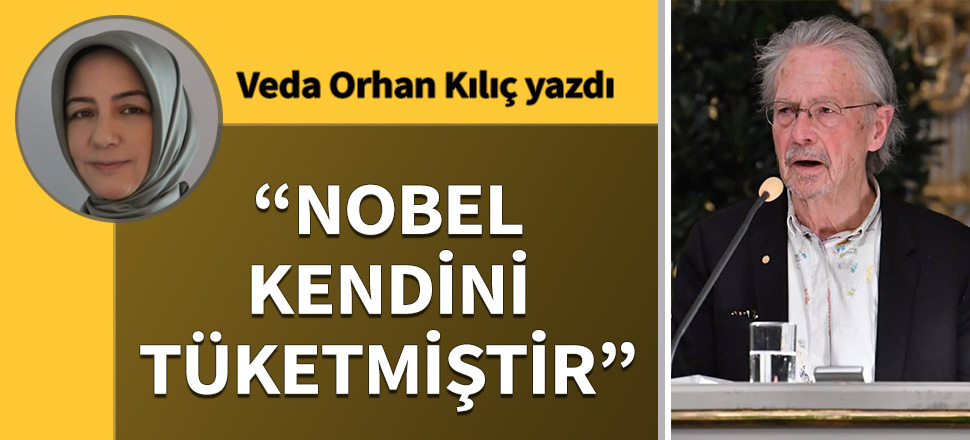 “Nobel kendini tüketmiştir”