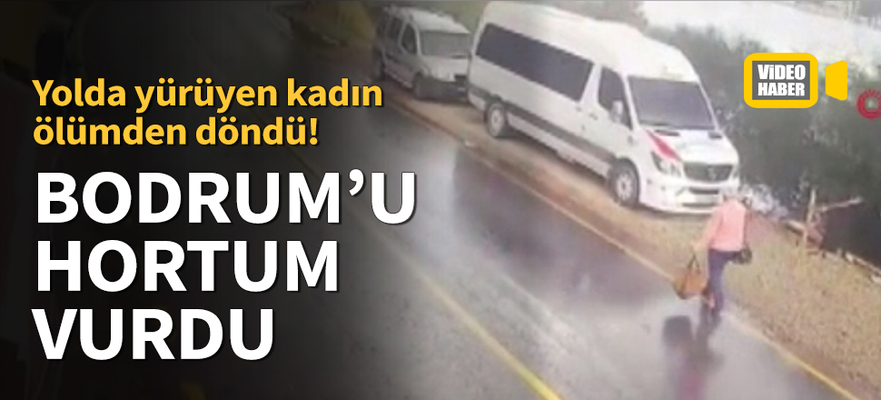 Hortum Bodrum'u savaş alanına çevirdi...