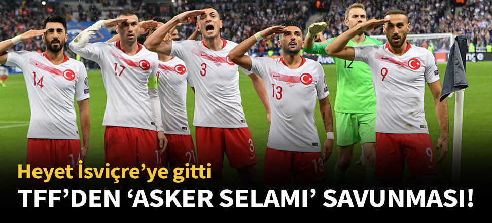 TFF, UEFA'ya asker selamı savunması verdi!