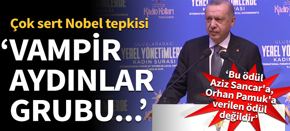 Cumhurbaşkanı Erdoğan'dan Nobel tepkisi: Bu ödül Aziz Sancar'a, Orhan Pamuk'a verilen ödül gibi değildir. Kimseyi aldatamayacaksınız!