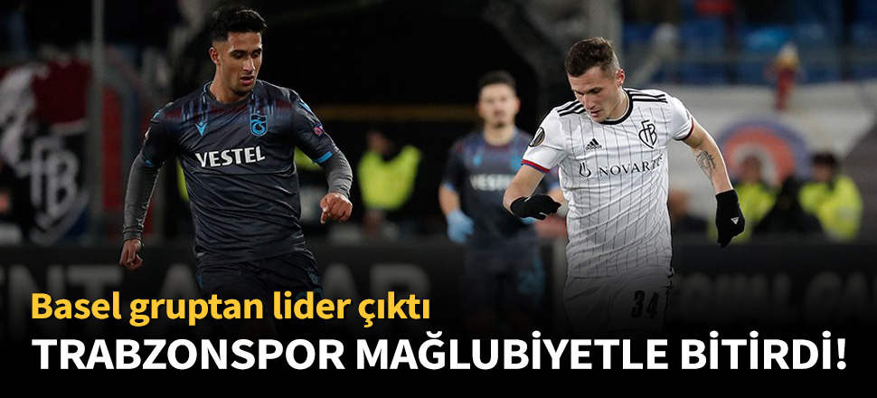 Trabzonspor, Basel'e 2-0 mağlup oldu!