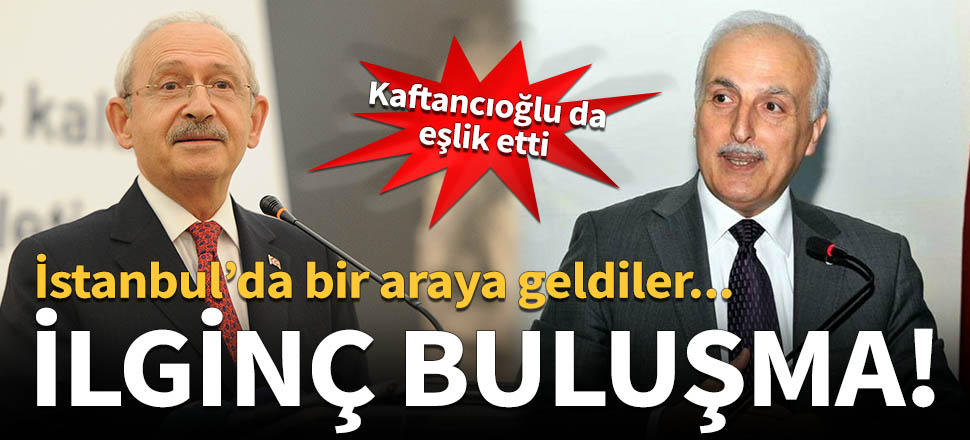 Kılıçdaroğlu ile Mutlu İstanbul'da buluştu!