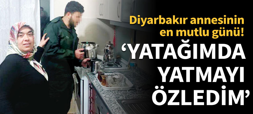 Teslim olan Diyarbakır annesinin evladı: Yatağımda yatmayı özledim